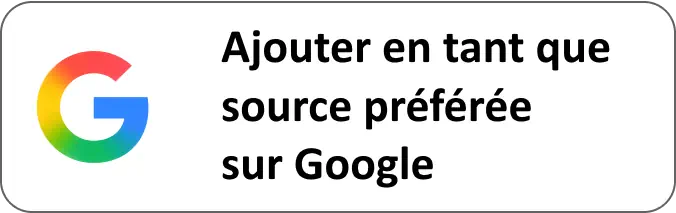 Ajouter comme source préférée sur Google